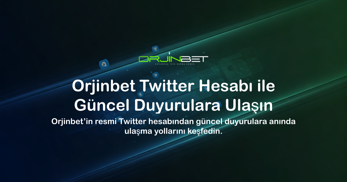 Orjinbet Twitter Hesabı ile Güncel Duyurulara Ulaşın